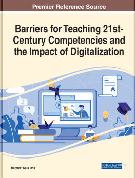 Harpreet Kaur Dhir - Handbook of Research on Barriers for Teaching 21st-Century Competencies and the Impact of Digitalization