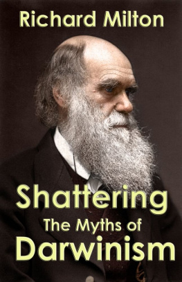 Richard Milton - Shattering the Myths of Darwinism: a rational criticism of evolution theory