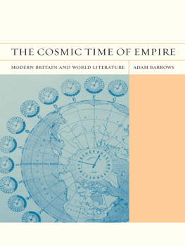 Barrows Adam - The Cosmic Time of Empire: Modern Britain and World Literature