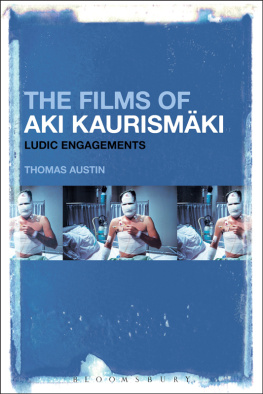 Thomas Austin - The Films of Aki Kaurismäki: Ludic Engagements