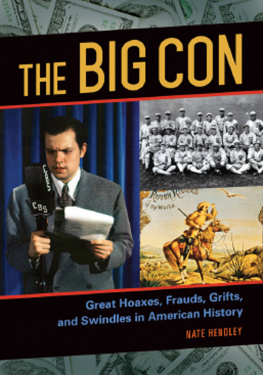 Nate Hendley - The Big Con: Great Hoaxes, Frauds, Grifts, and Swindles in American History