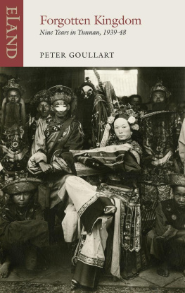 Peter Goullart - Forgotten Kingdom: Nine Years in Yunnan 1939-48