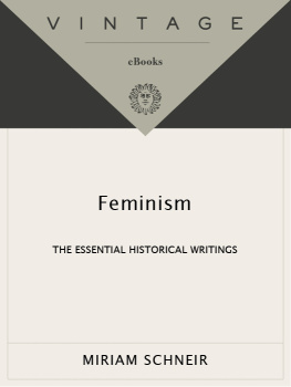 Miriam Schneir - Feminism: The Essential Historical Writings