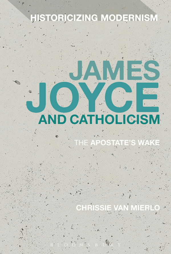 James Joyce and Catholicism Historicizing Modernism Series Editors Matthew - photo 1