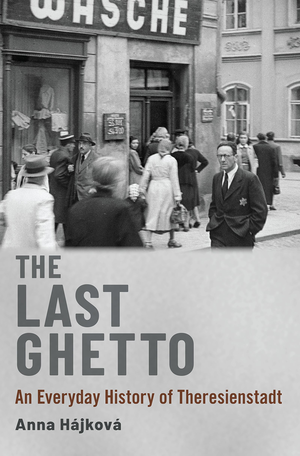 The Last Ghetto An Everyday History of Theresienstadt - image 1