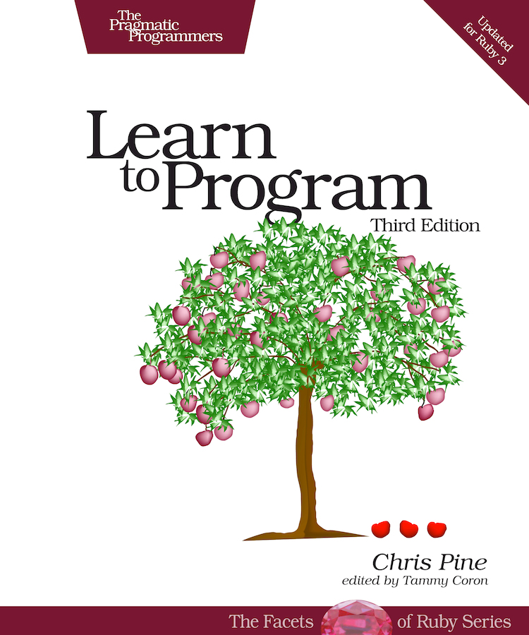 Learn to Program Third Edition by Chris Pine Version P10 June 2021 - photo 1