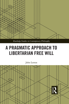 John Lemos - A Pragmatic Approach to Libertarian Free Will