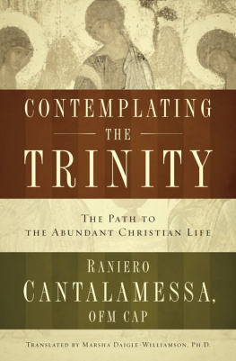 Raniero Cantalamessa Contemplating the Trinity: The Path to the Abundant Christian Life