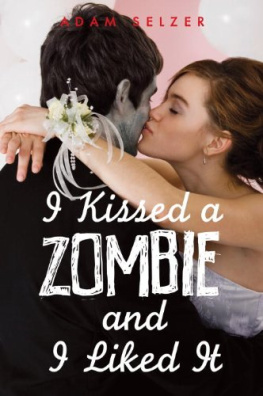 Adam Selzer I Kissed a Zombie, and I Liked It