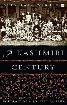 Khemlata Wakhlu - A Kashmiri Century: Portrait of a Society in Flux