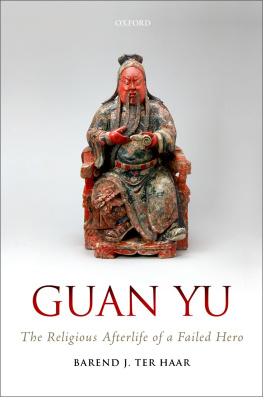 ter Haar Barend J. Guan Yu: The Religious Afterlife of a Failed Hero