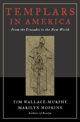 Tim Wallace-Murphy - Templars in America: From the Crusades to the New World