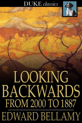 Edward Bellamy Looking Backwards: From 2000 to 1887