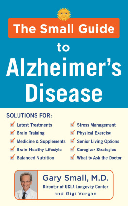 Gary Small - The Small Guide to Alzheimers Disease