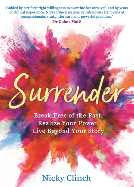 Nicky Clinch - Surrender: Break Free of the Past, Realize Your Power, Live Beyond Your Story