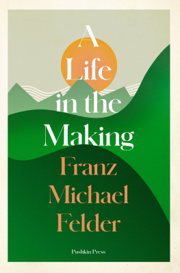 Franz Michael Felder - A Life in the Making