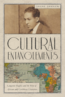 Shane Graham (author) - Cultural Entanglements: Langston Hughes and the Rise of African and Caribbean Literature