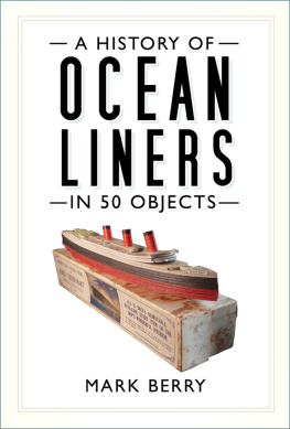 Mark Berry - A History of Ocean Liners in 50 Objects