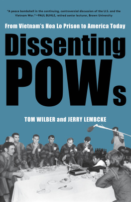 Tom Wilber - Dissenting POWs: From Vietnam’s Hoa Lo Prison to America Today