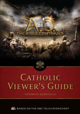 Veronica Burchard A.D. The Bible Continues: The Catholic Viewers Guide