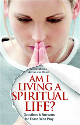 Adrian van Kaam - Am I Living a Spiritual Life?