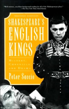 Peter Saccio - Shakespeares English Kings: History, Chronicle, and Drama