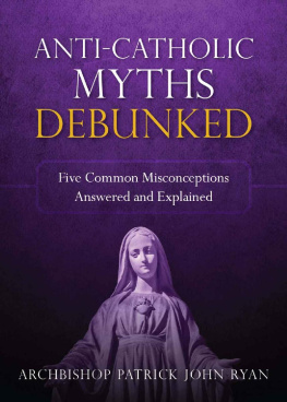 Bishop Patrick John Ryan - Anti-Catholic Myths Debunked