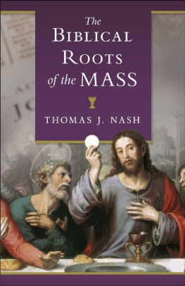 Thomas J. Nash - Biblical Roots of the Mass