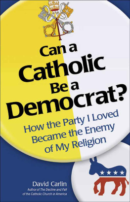 David Carlin - Can a Catholic Be a Democrat?