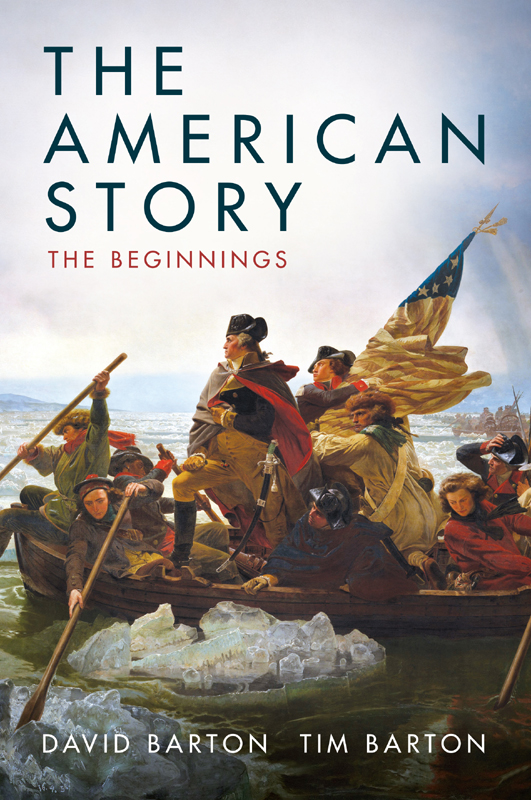 The American Story The Beginnings Copyright 2020 David Barton Tim Barton - photo 1