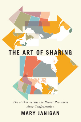 Mary Janigan The Art of Sharing: The Richer versus the Poorer Provinces since Confederation