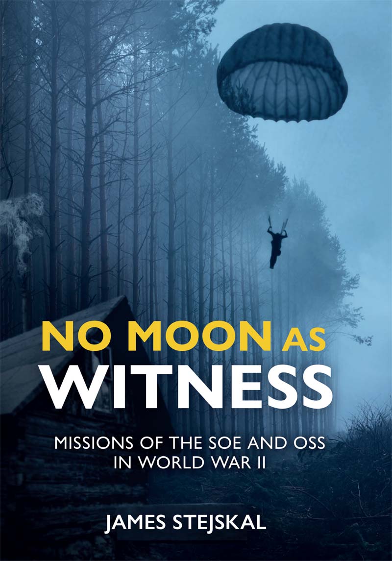 NO MOON AS WITNESS NO MOON AS WITNESS Missions of the SOE and OSS in World - photo 1