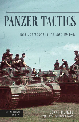 Oskar Munzel - Panzer Tactics: Tank Operations in the East, 1941-42