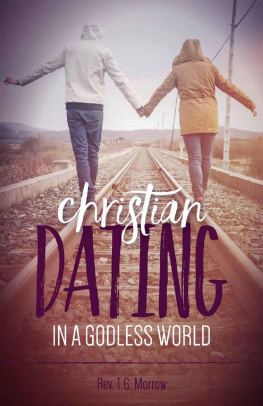 Fr. T.G. Morrow Christian Dating in a Godless World