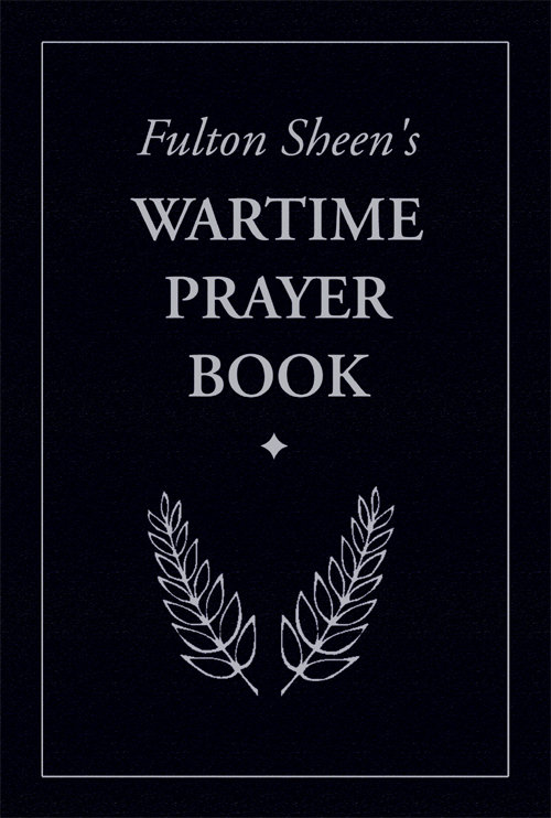 FULTON SHEENS WARTIME PRAYER BOOK SOPHIA INSTITUTE PRESS Manchester New - photo 1