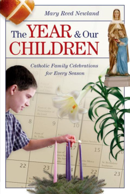 Mary Reed Newland - The Year & Our Children: Catholic Family Celebrations for Every Season