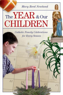 Mary Reed Newland The Year & Our Children: Catholic Family Celebrations for Every Season