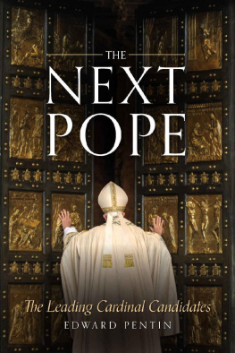 Edward Pentin - The Next Pope: The Leading Cardinal Candidates