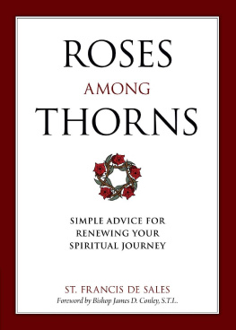 St. Francis de Sales - Roses Among Thorns: Simple Advice for Renewing Your Spiritual Journey