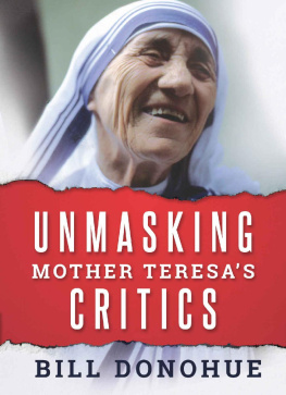 Bill Donohue - Unmasking Mother Teresas Critics