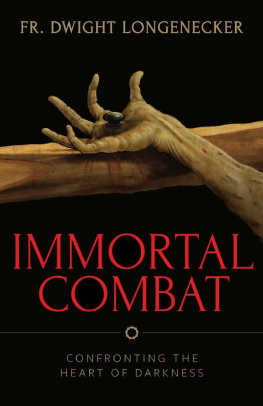 Fr. Dwight Longenecker - Immortal Combat: Confronting the Heart of Darkness