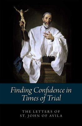 John of Avila - Finding Confidence in Times of Trial: Letters of St. John of Avila