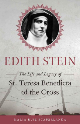 Maria Ruiz Scaperlanda Edith Stein: The Life and Legacy of St. Teresa Benedicta of the Cross