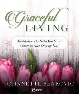 Benkovic - Graceful Living: Meditations to Help You Grow Closer to God Day by Day