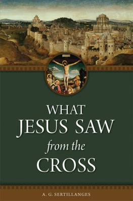 A.G. Sertillanges - What Jesus Saw from the Cross