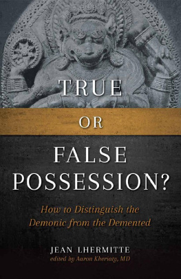 Jean Lhermitte - True or False Possession: How to Distinguish the Demonic from the Demented