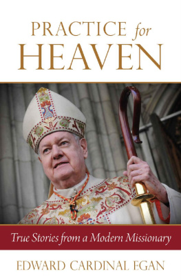 Cardinal Egan - Practice for Heaven