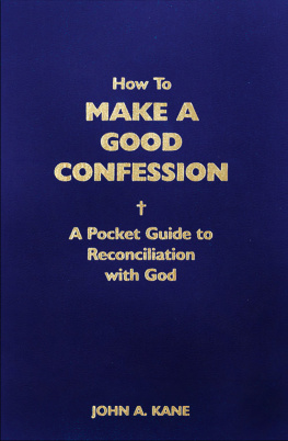 John A. Kane - How to Make a Good Confession: A Pocket Guide to Reconciliation With God