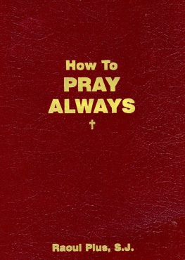 Raoul Plus - How to Pray Always