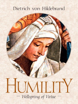 Dietrich von Hildebrand - Humility: Wellspring of Virtue